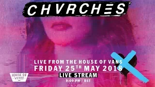 CHVRCHES: Live at House of Vans