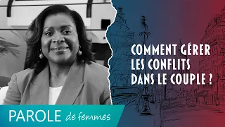 Comment gérer les conflits dans le couple ? - Parole de femmes - Modestine Castanou