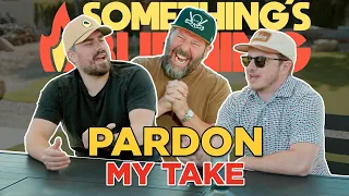 Something's Burning S2 E17: I Hope Pardon My Take's Big Cat and PFT Commenter Love Cheesesteaks