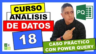 18.- CASO PRÁCTICO CON POWER QUERY  | CURSO DE GESTIÓN DE ANÁLISIS DE DATOS EN EXCEL