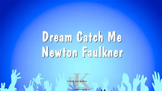 Dream Catch Me - Newton Faulkner (Karaoke Version)