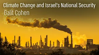 Climate Change and Israel’s National Security | INSS