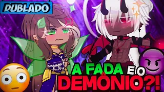 [DUBLADO] A Fada E O DEMÔNIO?! 😈😰 | Mini Filme | Gacha Club