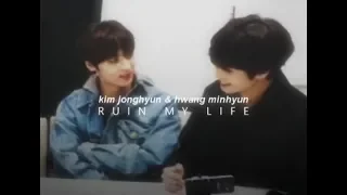 ruin my life | 2hyun (jr & minhyun)