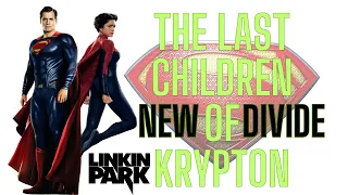 Superman & Supergirl The Last Children of Krypton: New Divide - Linkin Park