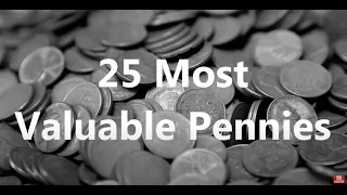 25 Most Valuable Pennies