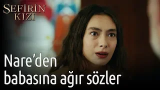 Sefirin Kızı 5. Bölüm - Nare'den Babasına Ağır Sözler