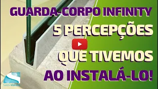 Guarda-Corpos Infinity | 5 percepções que tivemos ao instalá-lo