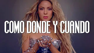 Shakira - Cómo Dónde y Cuándo (LETRA)