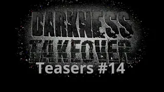 Darkness takeover Teasers #14