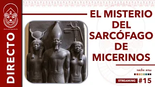 📡 STREAMING  👉 👉 EL GRAN MISTERIO del sarcófago de MICERINOS | Dentro de la pirámide | Nacho Ares