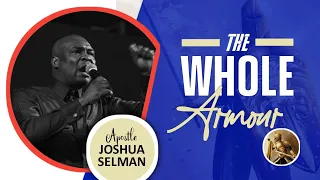 THE WHOLE AMOUR | APOSTLE JOSHUA SELMAN