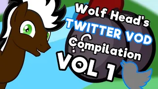 Wolf Head's TWITTER VOD Compilation VOL. 1