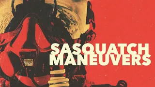 Sasquatch - Maneuvers (2017 New Full Album)