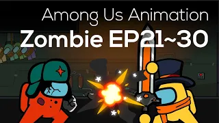 Among Us Animation: Zombie(Ep 21~30)