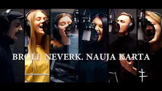 "Broli, neverk". Nauja karta