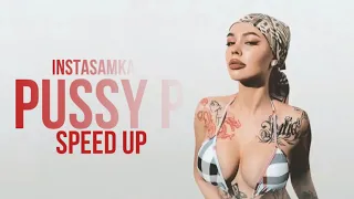 INSTASAMKA - PUSSY P speed up