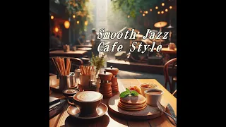【Relax Music】オシャレなCafeで優雅なひと時を Smooth Jazz Cafe Style/室内をオシャレな空間に変えるBGM『勉強・作業・睡眠』