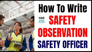 How To Write Safety Observation by Safety Officer? @hsestudyguide