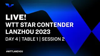 LIVE! | T1 | Day 4 | WTT Star Contender Lanzhou 2023 | Session 2