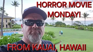 Horror Movie Monday | Kauai Style