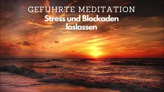 Geführte Meditation - STRESS UND BLOCKADEN LOSLASSEN - {30 Minuten /  Meeresgeräusche}