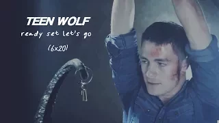 Ready set let's go [Teen Wolf 6x20]