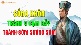 Cổ Nhân Dạy: 4 Cái Bẫy Người Khôn Không Bao Giờ Động Vào Dù Chỉ 1 Lần| Tu Thân