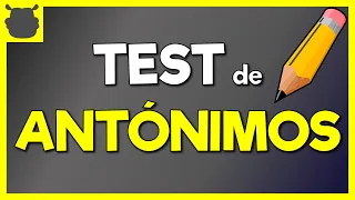 ¿Realmente sabes ANTÓNIMOS? 🤓🤓 TEST de antónimos