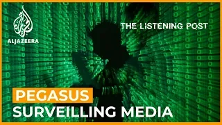 Pegasus: Surveilling journalists from inside their phones | The Listening Post (Feature)