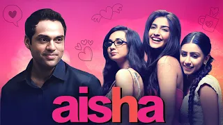 Aisha (2010) 4K Hindi Full Movie | आयेशा - Sonam Kapoor - Abhay Deol - Romantic Comedy HD Movie