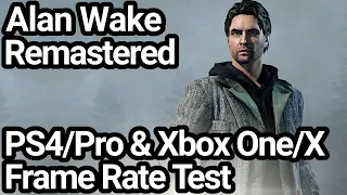 Alan Wake Remastered PS4/Pro vs Xbox One X/S Frame Rate Comparison