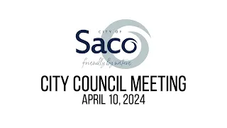 Saco City Council Meeting - April 10, 2024