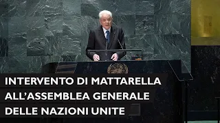 Intervento del Presidente Mattarella all'Assemblea Generale dell'ONU