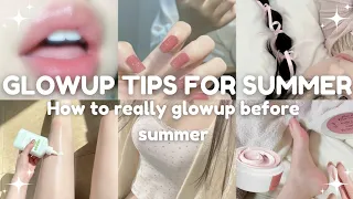 HOW TO GLOW UP BEFORE SUMMER ✨🌷 || Glow up tips for summer