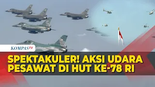 [FULL] Bikin Merinding! Aksi Pesawat Tempur F-16 Hingga Helikopter di Langit Istana, HUT ke-78 RI