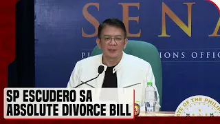 Pananaw ni SP Escudero sa Senate divorce bill: Wala akong balak dumiin pabor o kontra rito