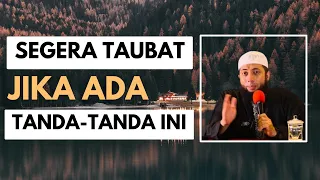 Segera Taubat‼️ Jika Ada Tanda-Tanda Ini - Ustad Khalid Basalamah