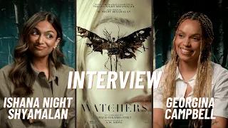 THE WATCHERS | Director Ishana Night Shyamalan and Georgina Campbell | POC Culture