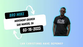 Movement Church with Bro Mike 031624 San Marcos California:Oppression. Mental Illness. Deliverance