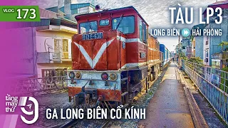 [M9] #173: Ga Long Biên cổ kính lãng mạn và chuyến tàu đi Hải Phòng | Yêu Máy Bay