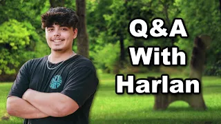 Q&A With Harlan! | Answering All Your Questions!