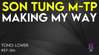 Sơn Tùng M-TP - MAKING MY WAY - Karaoke Instrumental - Lower