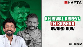 TM Krishna awards row, Kejriwal’s arrest | Hafta 478 FULL EPISODE