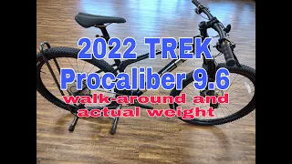 2022 Trek Procaliber 9.6 Walkaround with Spec and Actual Weight