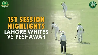 1st Session Highlights | Lahore Whites vs Peshawar | Quaid-e-Azam Trophy 2023/24 | PCB | M1U1A