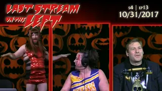 Last Stream on the Left - S4 EP13 - October 31, 2017