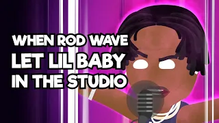 When Rod Wave let Lil Baby in the studio | Rags2Riches UMV | Jk D Animator
