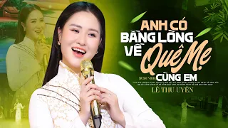 Em Có Bằng Lòng Về Quê Mẹ Cùng Anh - Lê Thu Uyên | Dân Ca Nghệ Tĩnh Đốn Tim Triệu Khán Giả