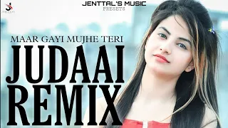 mar gyi mujhe teri judai official remix/ maar gayi mujhe teri judai remix/ jenttal music 2022